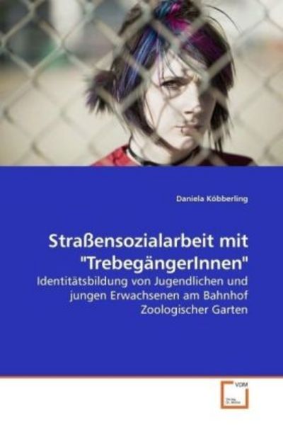 Köbberling, D: Straßensozialarbeit mit 'TrebegängerInne; Taschenbuch von Daniela Köbberling, VDM, 9783639190977