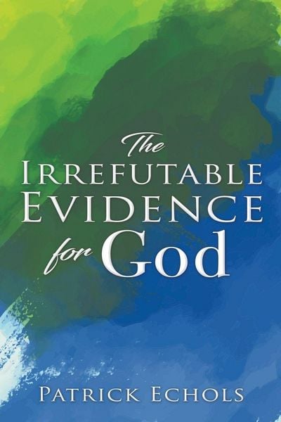 Produktbild: The Irrefutable Evidence For God