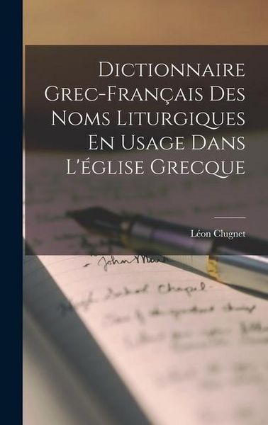 Produktbild: Dictionnaire Grec-Fran&ccedil;ais Des Noms Liturgiques En Usage Dans L'&eacute;glise Grecque