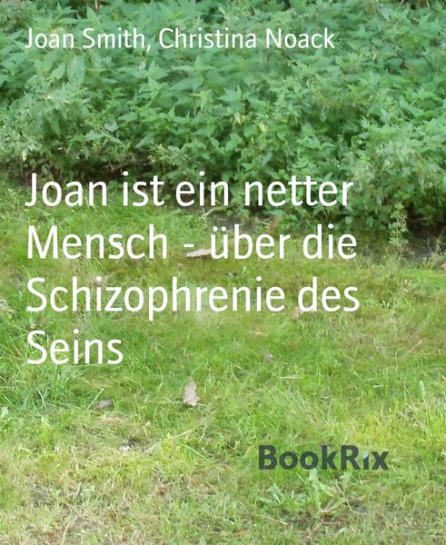 Produktbild: Joan ist ein netter Mensch - &uuml;ber die Schizophrenie des Seins