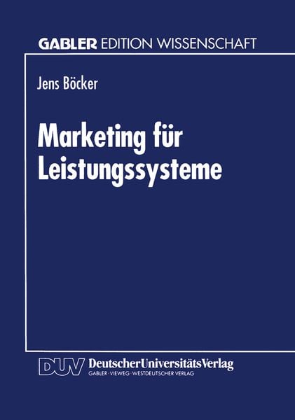 Marketing für Leistungssysteme, Taschenbuch von Jens Böcker, Deutscher Universitätsverlag, 9783824461059