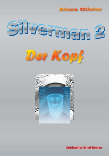 Silverman 2, Taschenbuch von Alexa Olivier, Tredition, 9783732372584