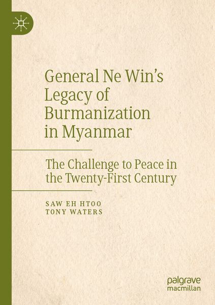 Produktbild: General Ne Win&rsquo;s Legacy of Burmanization in Myanmar