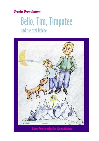 Produktbild: Bello, Tim, Timpotee und die drei Dolche