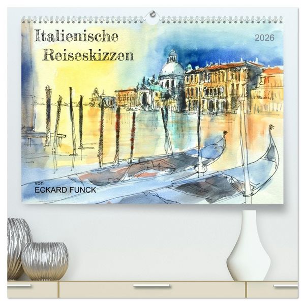 Produktbild: Italienische Reiseskizzen (hochwertiger Premium Wandkalender 2026 DIN A2 quer), Kunstdruck in Hochglanz