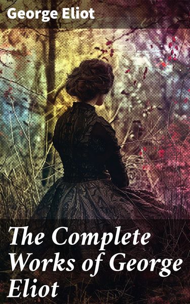 Produktbild: The Complete Works of George Eliot