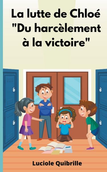 Produktbild: La lutte de Chlo&eacute; "Du harc&egrave;lement &agrave; la victoire"
