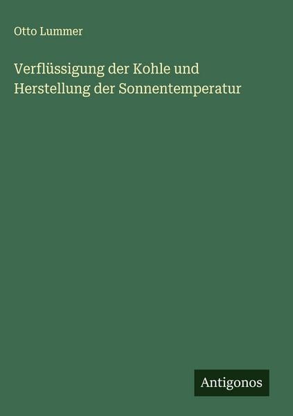 Produktbild: Verfl&uuml;ssigung der Kohle und Herstellung der Sonnentemperatur