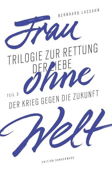 Frau ohne Welt, Taschenbuch von Bernhard Lassahn, Manuscriptum Verlagsbuchhandlung, 978-3-937801-86-5