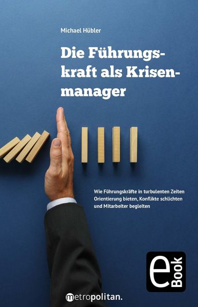 Produktbild: Die F&uuml;hrungskraft als Krisenmanager