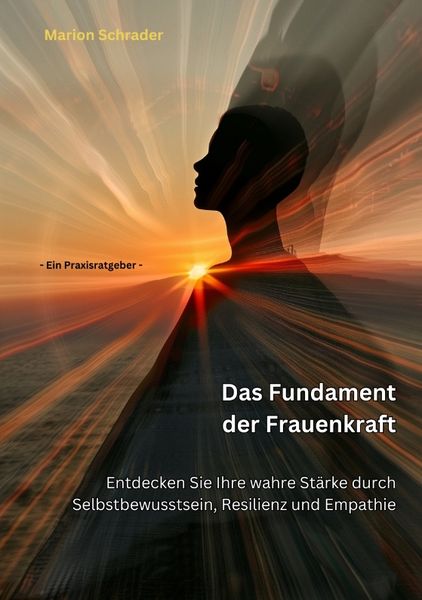 Das Fundament der Frauenkraft, Taschenbuch von Marion Schrader, Tredition, 9783384221445