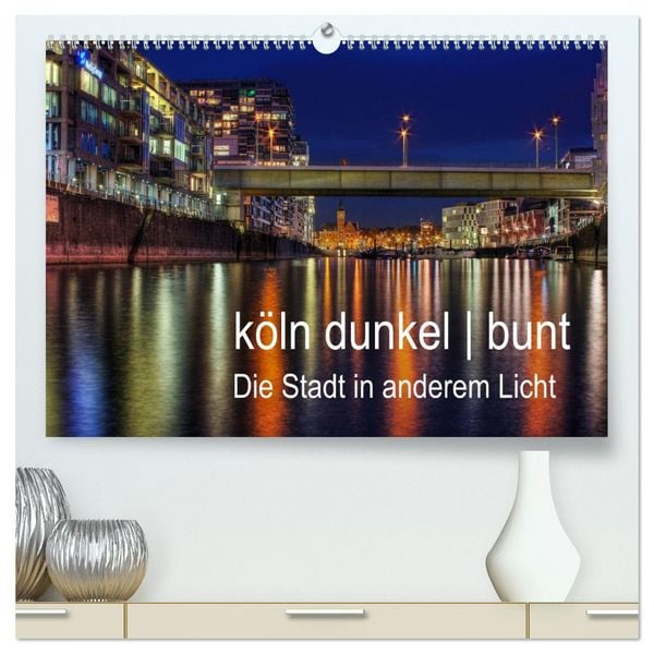köln dunkel bunt - Die Stadt in anderem Licht! (hochwertiger Premium Wandkalender 2026 DIN A2 quer), Kunstdruck in Hochglanz