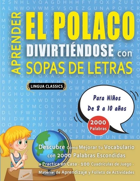 Produktbild: APRENDER EL POLACO DIVIRTI&Eacute;NDOSE CON SOPAS DE LETRAS - Para Ni&ntilde;os de 8 a 10 a&ntilde;os - Descubre C&oacute;mo Mejorar tu Vocabulario con 2000 Palabras Escondidas y