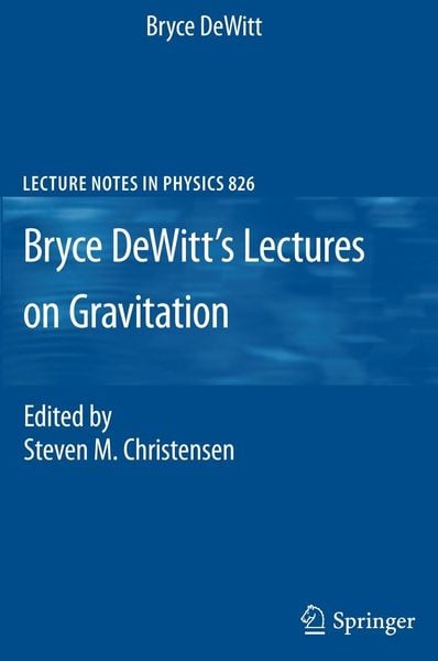 Produktbild: Bryce DeWitt's Lectures on Gravitation