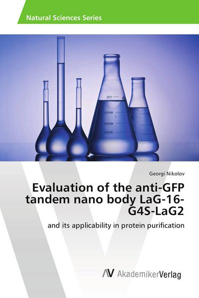 Produktbild: Evaluation of the anti-GFP tandem nano body LaG-16- G4S-LaG2