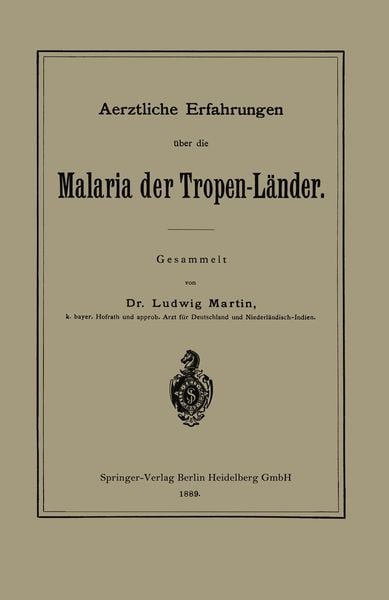 Aerztliche Erfahrungen über die Malaria der Tropen-Länder, Taschenbuch von Ludwig Martin, Springer Berlin, 9783662393321