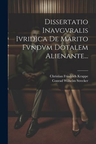Produktbild: Dissertatio Inavgvralis Ivridica De Marito Fvndvm Dotalem Alienante...
