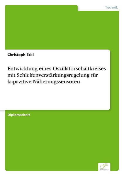 Produktbild: Entwicklung eines Oszillatorschaltkreises mit Schleifenverst&auml;rkungsregelung f&uuml;r kapazitive N&auml;herungssensoren