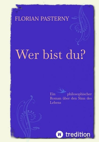 Produktbild: Wer bist du? Pers&ouml;nlichkeitsentwicklung trifft Roman - Eine philosophische Reise zu sich selbst