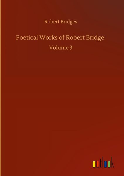 Produktbild: Poetical Works of Robert Bridge