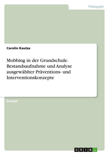 Produktbild: Mobbing in der Grundschule. Bestandsaufnahme und Analyse ausgew&auml;hlter Pr&auml;ventions- und Interventionskonzepte