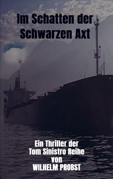 Im Schatten der Schwarzen Axt, Taschenbuch von Wilhelm Probst, Bookmundo Direct, 9789403699851