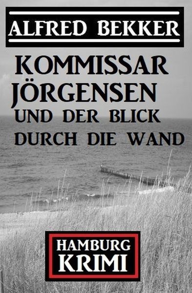 Produktbild: Kommissar J&ouml;rgensen und der Blick durch die Wand: Hamburg Krimi