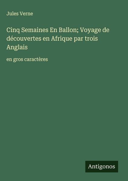 Produktbild: Cinq Semaines En Ballon; Voyage de d&eacute;couvertes en Afrique par trois Anglais