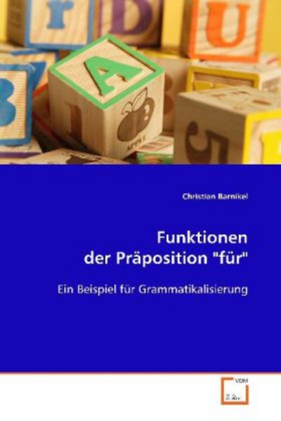 Barnikel Christian: Funktionen der Präposition 'für'; Taschenbuch von Christian Barnikel, VDM, 9783836499293