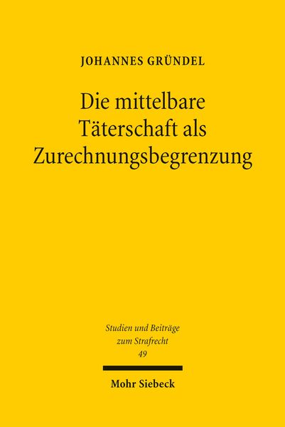 Produktbild: Die mittelbare T&auml;terschaft als Zurechnungsbegrenzung