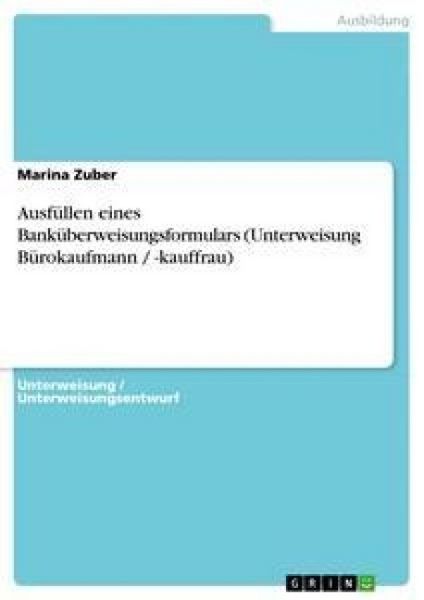 Produktbild: Ausf&uuml;llen eines Bank&uuml;berweisungsformulars (Unterweisung B&uuml;rokaufmann / -kauffrau)