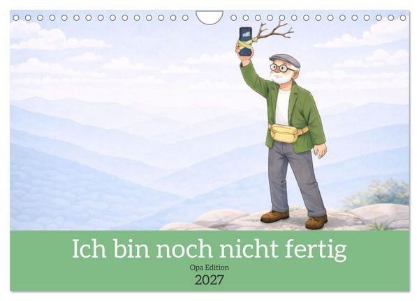 Produktbild: Ich bin noch nicht fertig - Opa Edition (Wandkalender 2027 DIN A4 quer), CALVENDO Monatskalender