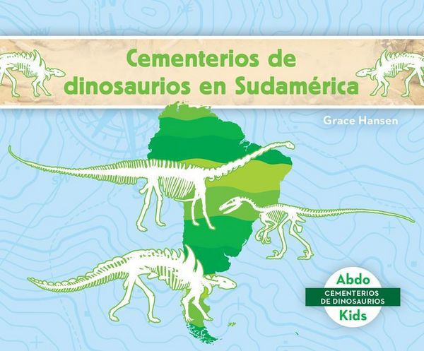 Produktbild: Cementerios de Dinosaurios En Sudamerica (Dinosaur Graveyards in South America)
