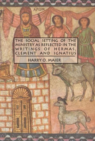 Produktbild: The Social Setting of the Ministry as Reflected in the Writings of Hermas, Clement and Ignatius