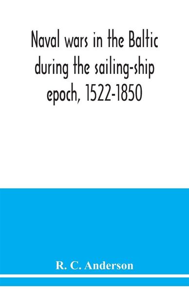 Produktbild: Naval wars in the Baltic during the sailing-ship epoch, 1522-1850