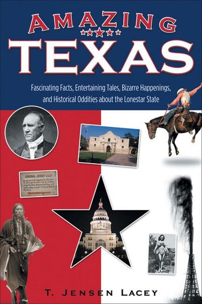 Produktbild: Amazing Texas: Fascinating Facts, Entertaining Tales, Bizarre Happenings, and Historical Oddities about the Lonestar State