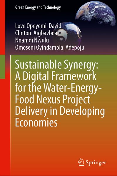 Produktbild: Sustainable Synergy: A Digital Framework for the Water-Energy-Food Nexus Project Delivery in Developing Economies