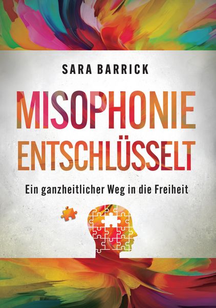 Misophonie entschlüsselt, Taschenbuch von Sara Barrick, Lotus-press, 978-3-910660-35-9