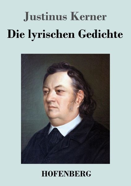Die lyrischen Gedichte, Taschenbuch von Justinus Kerner, Hofenberg, 9783843043304