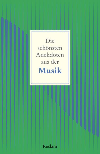 Produktbild: Die sch&ouml;nsten Anekdoten aus der Musik