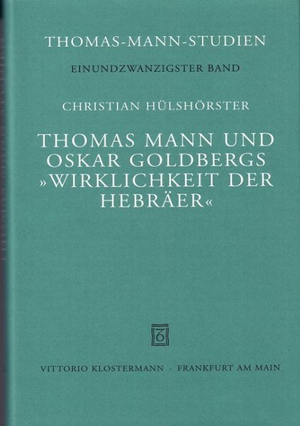 Produktbild: Thomas Mann und Oskar Goldbergs "Wirklichkeit der Hebr&auml;er"