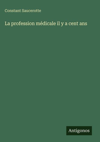 Produktbild: La profession m&eacute;dicale il y a cent ans