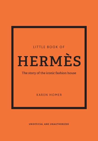 The Little Book of Hermès, Gebundene Ausgabe von Karen Homer, Headline, 9781802790115