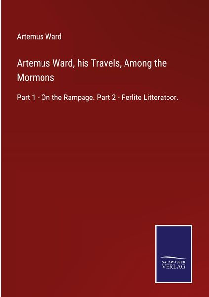 Produktbild: Artemus Ward, his Travels, Among the Mormons