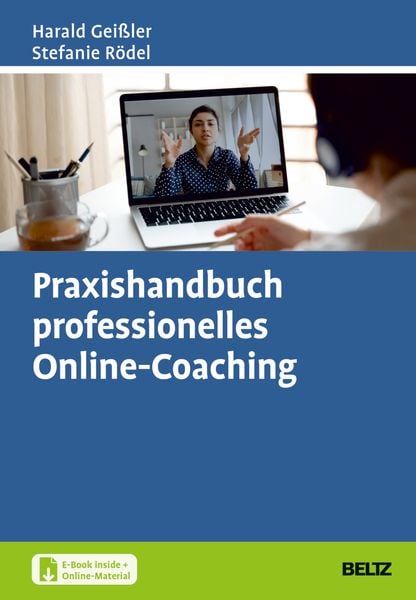 Praxishandbuch professionelles Online-Coaching, Set von Harald Geissler , Stefanie Rödel, Beltz Verlagsgruppe GmbH & Co. KG, 9783407368423