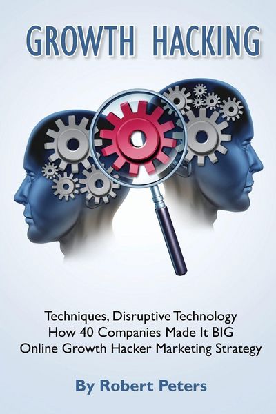 Produktbild: Growth Hacking Techniques, Disruptive Technology - How 40 Companies Made It Big