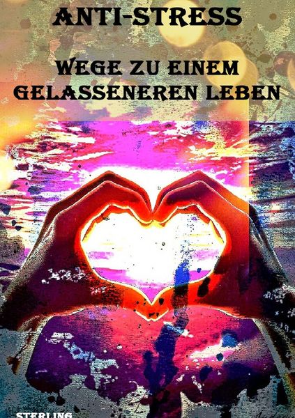 Produktbild: Anti-Stress I Wege zu einem gelasseneren Leben