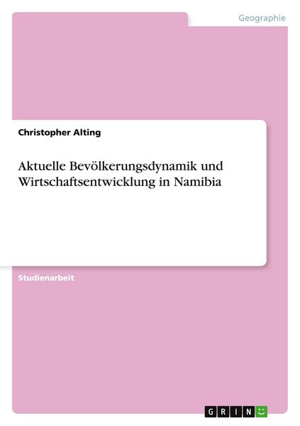 Produktbild: Aktuelle Bev&ouml;lkerungsdynamik und Wirtschaftsentwicklung in Namibia
