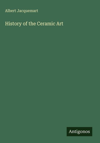 Produktbild: History of the Ceramic Art