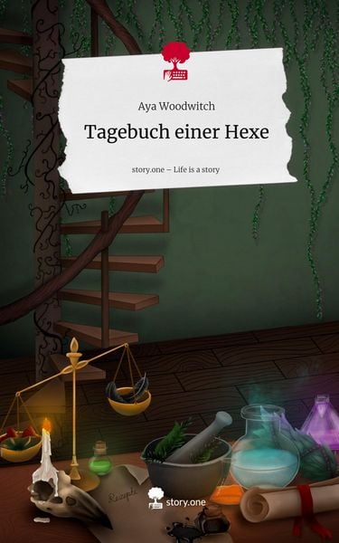Tagebuch einer Hexe. Life is a Story - story.one, Gebundene Ausgabe von Aya Woodwitch, Storylution, 9783711590565